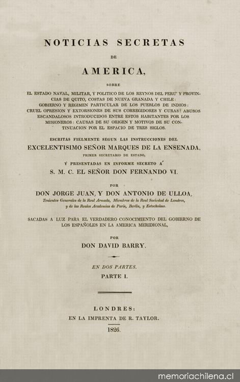 Noticias secretas de América : sobre el estado naval, militar, y político de los reynos del Perú y provincias de Quito, costas de Nueva Granada y Chile ...