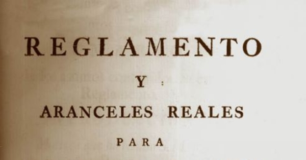 Reglamento y aranceles reales para el comercio libre de España a Indias de 12 de Octubre de 1778