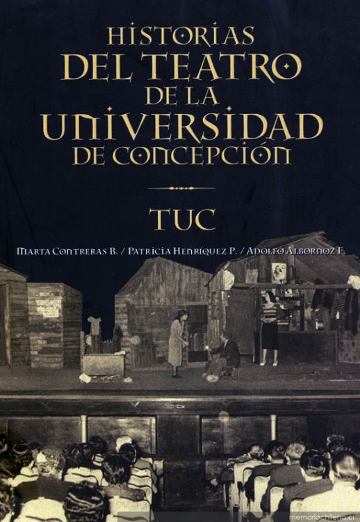 Historias del teatro de la Universidad de Concepción : TUC