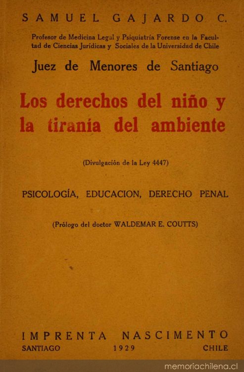 Los derechos del niño y la tirania del ambiente : divulgación de la ley 4.447 : psicología, educación, derecho penal