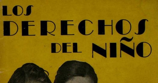 Los derechos del niño : proclamados con motivo de la "Liga de los Derechos del Niño", el 25 de octubre de 1940