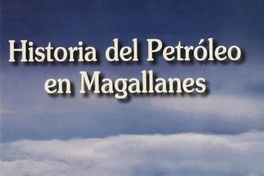 Historia del petróleo en Magallanes