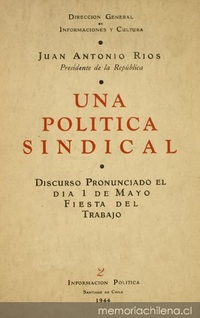 Una Política sindical : Discurso pronunciado el día 1 de Mayo. Fiesta del Trabajo