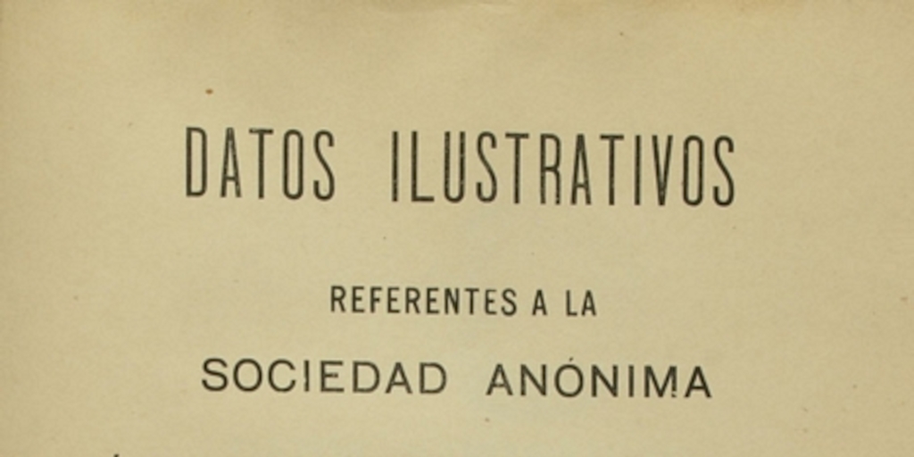 Datos ilustrativos referentes a la Sociedad Anónima Fábrica Nacional de Vidrios