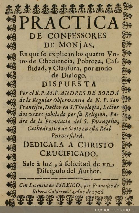 Practica de confessores de monjas, en que le explican los cuatro votos de obediencia, pobreza, casstidad, y clausura, por modo de dialogo