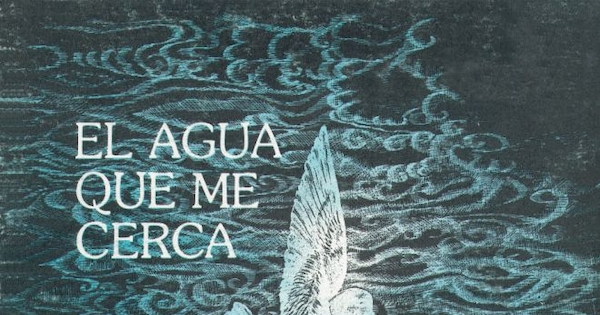 El agua que me cerca : poesía