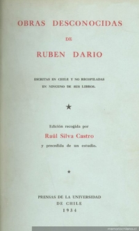 Obras desconocidas de Rubén Darío : escritas en Chile y no recopiladas en ninguno de sus libros