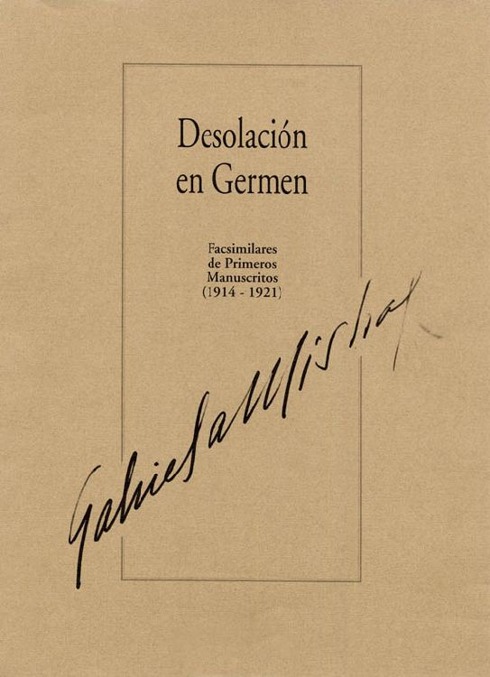 Desolación en germen : facsimilares de primeros manuscritos (1914-1921)