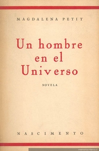 Un hombre en el universo : (confesión de un desorientado) : novela