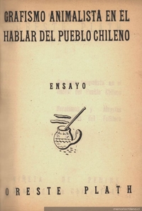 Grafismo animalista en el hablar del pueblo chileno ; Heroismos y alegrias arrancados del Folklore ; El corvo