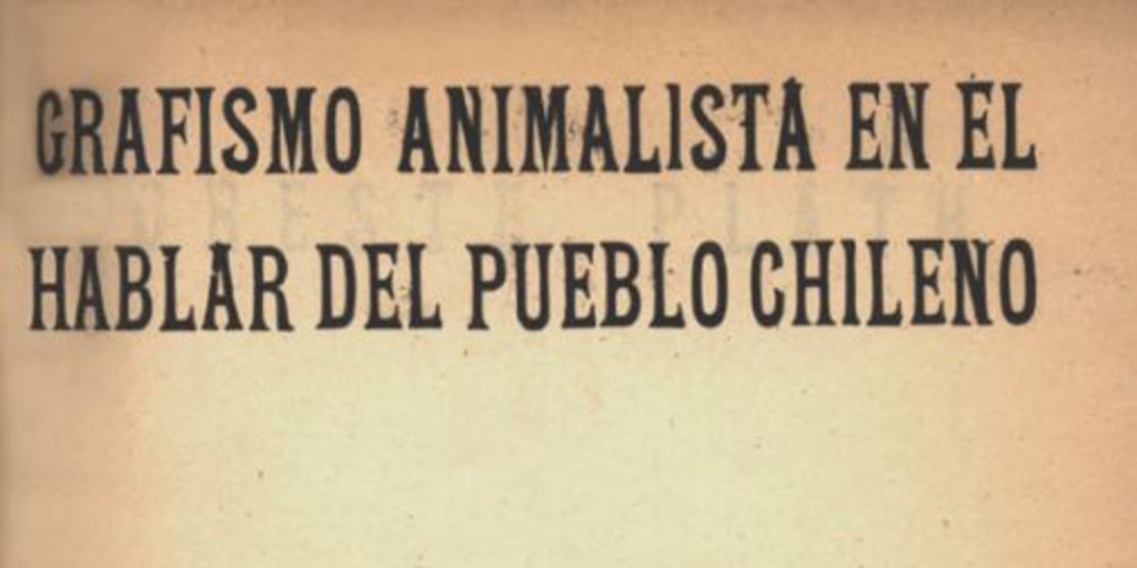 Grafismo animalista en el hablar del pueblo chileno ; Heroismos y alegrias arrancados del Folklore ; El corvo