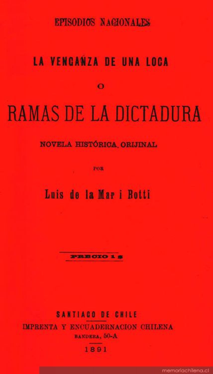 La venganza de una loca, o, Dramas de la dictadura : novela histórica orijinal