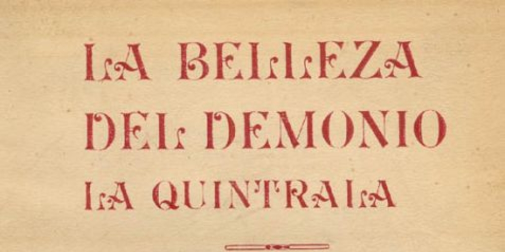 La belleza del demonio, La Quintrala : novela histórica, dramática y bárbara ... y que premió el Consejo Superior de Letras y Música de Chile