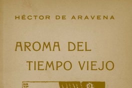 Aroma del tiempo viejo : novela histórica