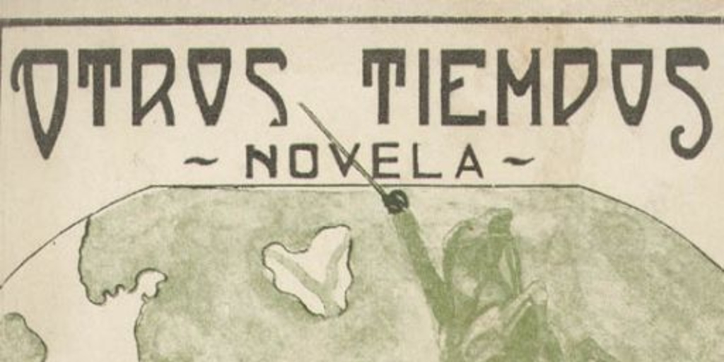 Otros tiempos : novela histórica