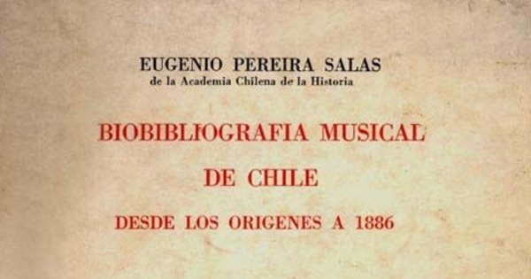 Biobibliografía musical en Chile desde los orígenes a 1886