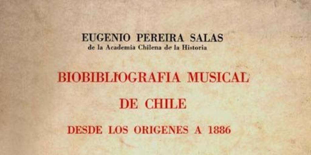 Biobibliografía musical en Chile desde los orígenes a 1886