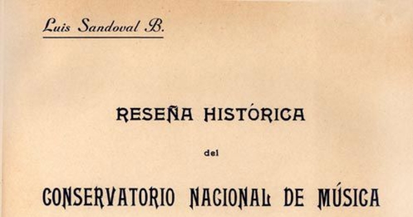 Reseña histórica del Conservatorio Nacional de Música y Declamación : 1849 á 1911