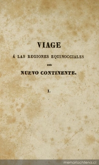 Viage à las regiones equinocciales del nuevo continente, hecho en 1799 hasta 1804 por Al. de Humbolt y A. Bonpland