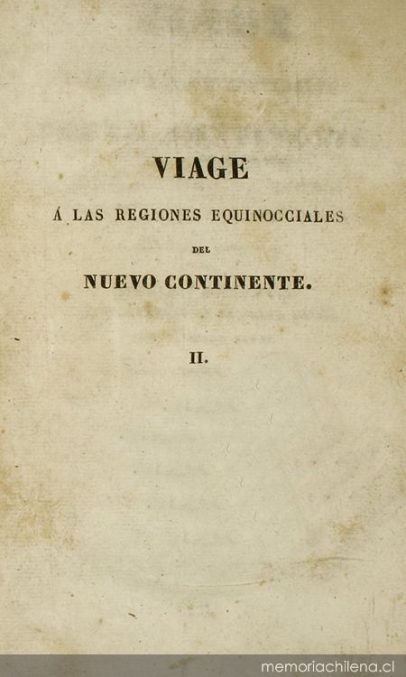 Viage à las regiones equinocciales del nuevo continente, hecho en 1799 hasta 1804 por Al. de Humbolt y A. Bonpland