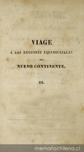 Viage à las regiones equinocciales del nuevo continente, hecho en 1799 hasta 1804 por Al. de Humbolt y A. Bonpland