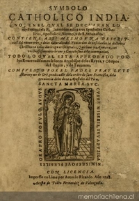 Symbolo catholico indiano en el cual se declaran los mysterios de la fe contenidos en los tres symbolos catholicos, apostolico, niceno, y de S. Athanasio ...