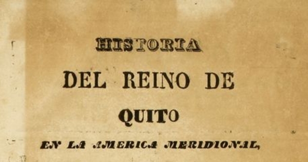 Historia del Reino de Quito : en la América meridional