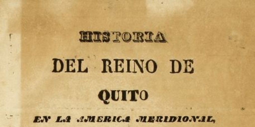 Historia del Reino de Quito : en la América meridional