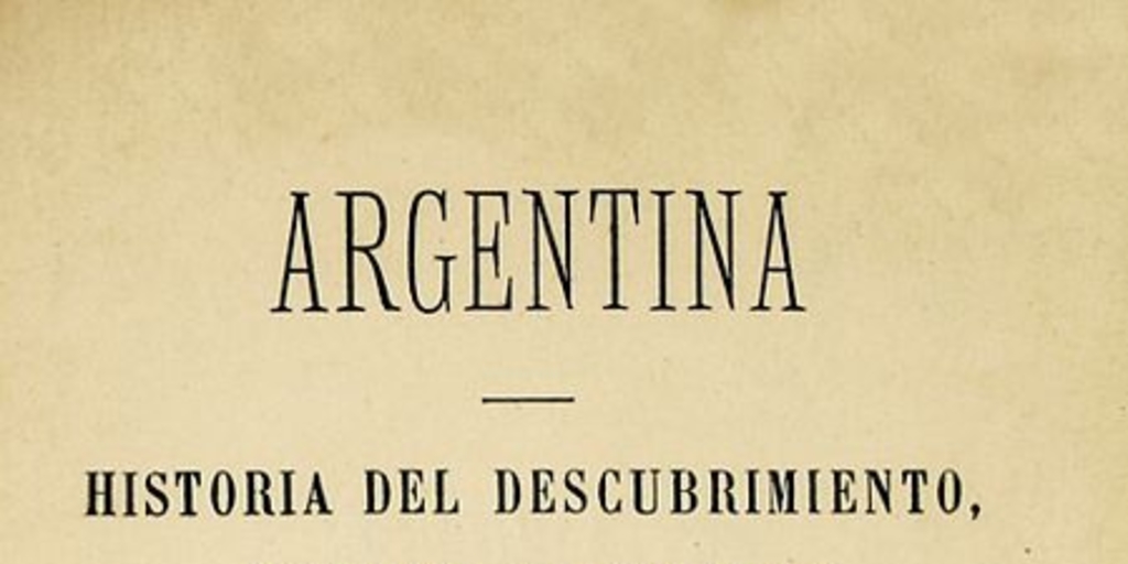 Historia del Descubrimiento, Conquista y población del Rio de la Plata