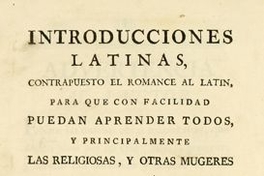 Introducciones latinas, compuesto el romance al latin, para que con facilidad [...]