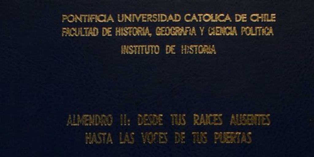 Almendro II : desde tus raíces ausentes hasta las voces de tus puertas : memorias del campamento Cardenal Raúl Silva Henríquez y de la población Almendro II