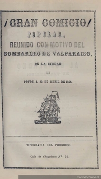 Gran comicio popular reunido con motivo del bombardeo de Valparaíso en la ciudad de Potosí a 23 de abril de 1866