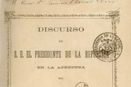 Discurso de S.E. el Presidente de la República en la apertura del Congreso Nacional : 1892-1896