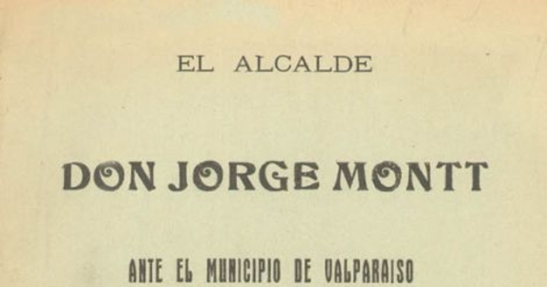 El Alcalde Don Jorge Montt ante el Municipio de Valparaíso