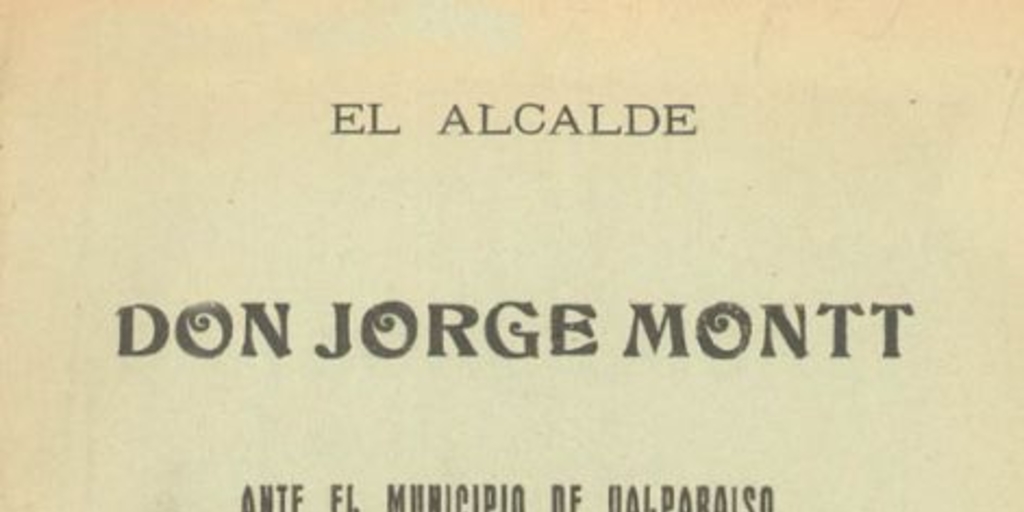 El Alcalde Don Jorge Montt ante el Municipio de Valparaíso