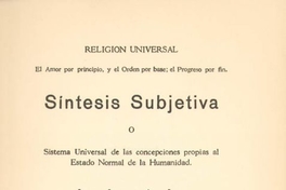 Síntesis subjetiva, o, Sistema universal de las concepciones propias al estado normal de la humanidad. Industria : bosquejo del sistema de industria proyectado por el Supremo Maestro Augusto Comte