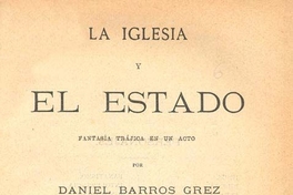 La iglesia y el estado : fantasía trágica en un acto