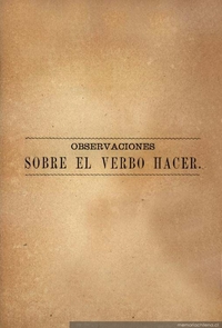 Observaciones sobre el verbo hacer, seguidas de una narración en la cual no se emplea otro verbo que el antedicho