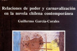 Relaciones de poder y carnavalización en la novela chilena contemporánea