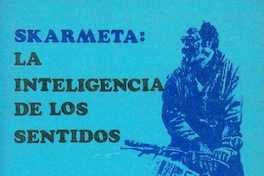 Skármeta : la inteligencia de los sentidos