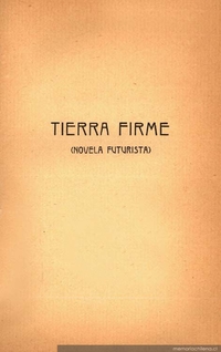 Tierra firme : novela futurista