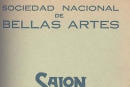 Exposición Anual de Bellas Artes (artes del dibujo), en su 23avo. Aniversario de su fundación, en el Partenón de la Quinta Normal Santiago, Chile : [catálogo]