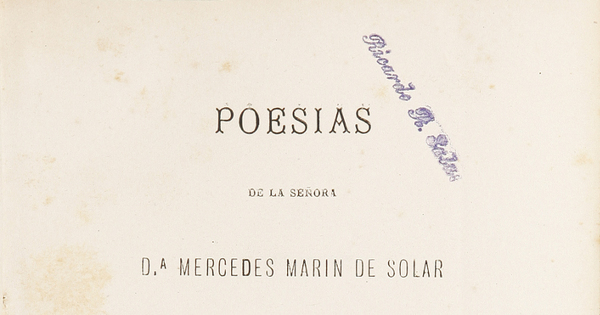 Poesías de la señora Da. Mercedes Marín de Solar dadas a la luz por su hijo Enrique del Solar