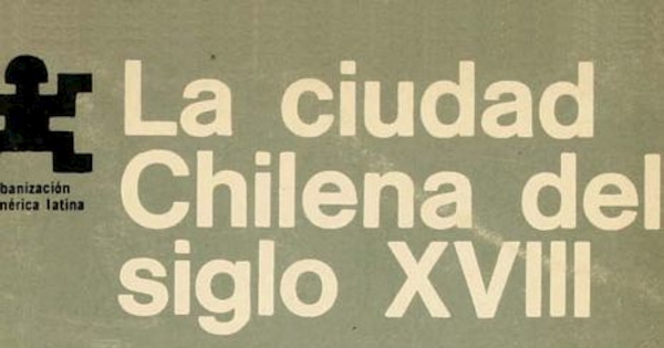 La ciudad chilena del siglo XVIII