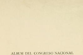 Album del Congreso Nacional en su primer centenario 1818-1918