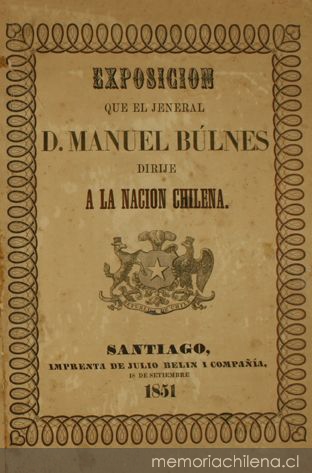 Exposicion que el Jeneral D. Manuel Búlnes dirije a la Nacion Chilena