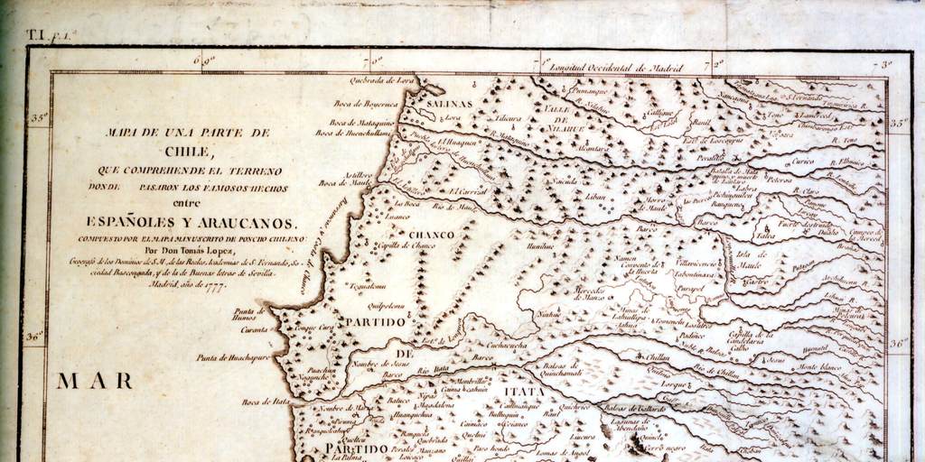 Mapa de una parte de Chile que comprende el terreno donde pasaron los famosos hechos entre españoles y araucanos, 1777