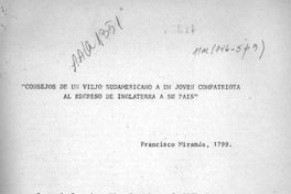 Consejos de un viejo sudamericano a un joven compatriota al regreso de Inglaterra a su país : carta de Francisco Miranda a Bernardo OHiggins