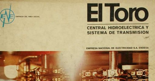 El Toro: Central hidroeléctrica y sistema de transmisión