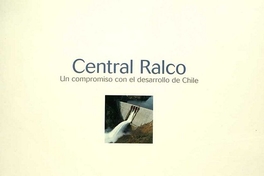 Central Ralco: un compromiso con el desarrollo de Chile